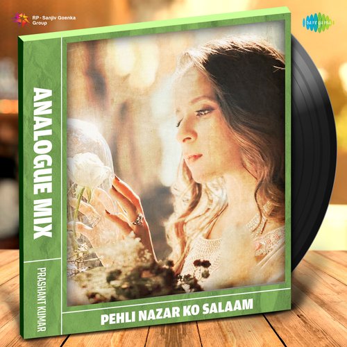 Pehli Nazar Ko Salaam - Analogue Mix