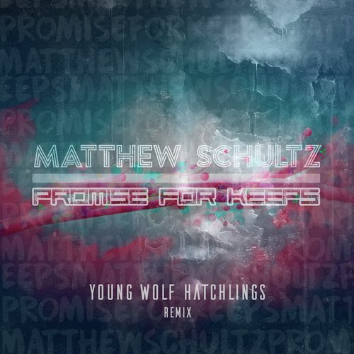 Promise For Keeps (Young Wolf Hatchlings Remix)