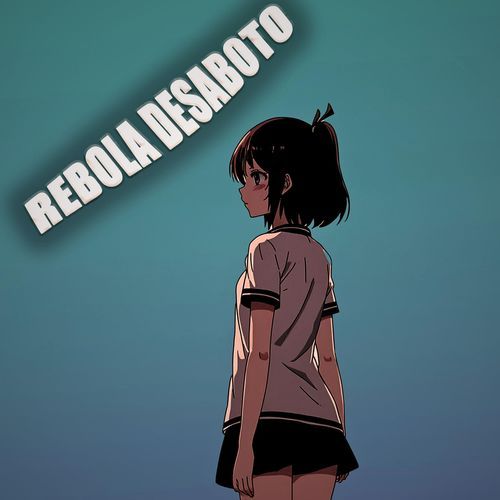 REBOLA DESABOTO (Super Slowed)