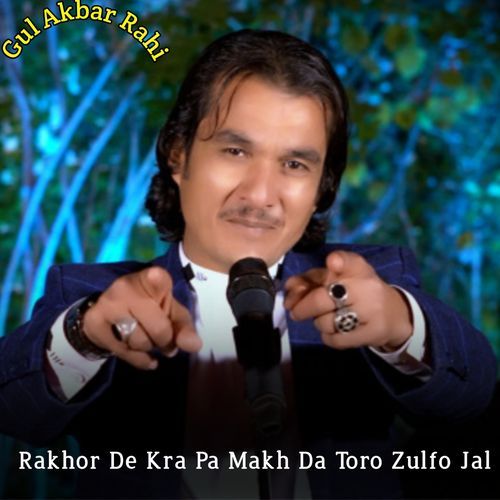 Rakhor De Kra Pa Makh Da Toro Zulfo Jal