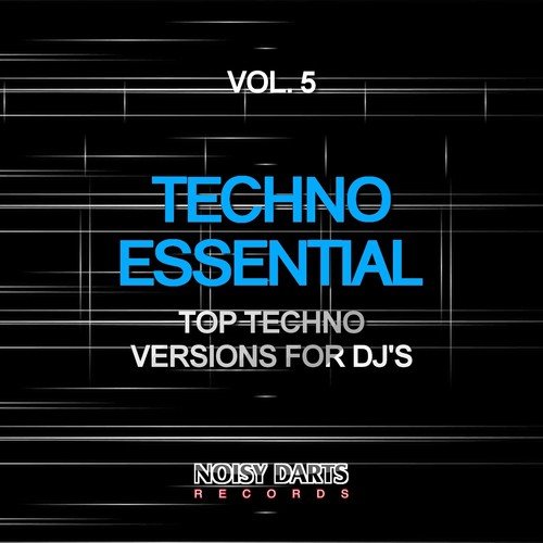 Techno Essential, Vol. 5 (Top Techno Versions for DJ's)