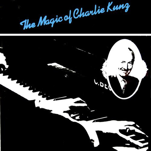 The Magic Of Charlie Kunz