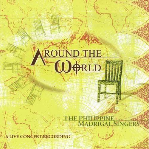 The Philippine Madrigal Singers: Around The World - A Live Concert Recording