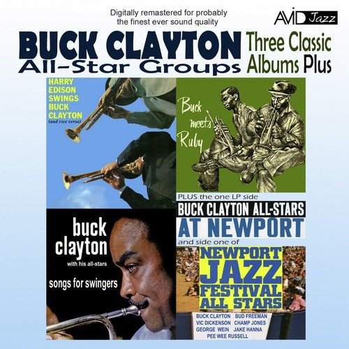 Three Classic Albums Plus (Songs For Swingers / Buck Meets Ruby / Harry Edison Swings Buck Clayton) (Digitally Remastered)