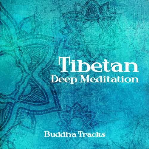 Tibetan Deep Meditation (Buddha Tracks of Mindfulness Bar)