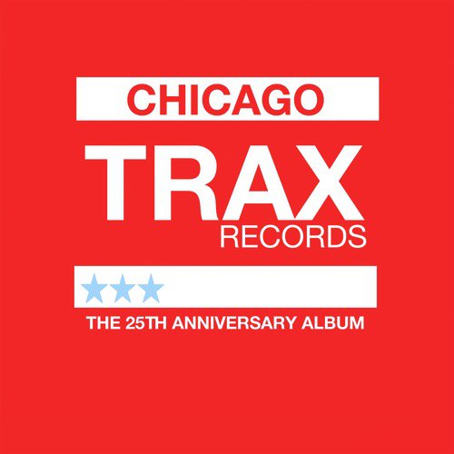 Trax Records: The 25th Anniversary Album