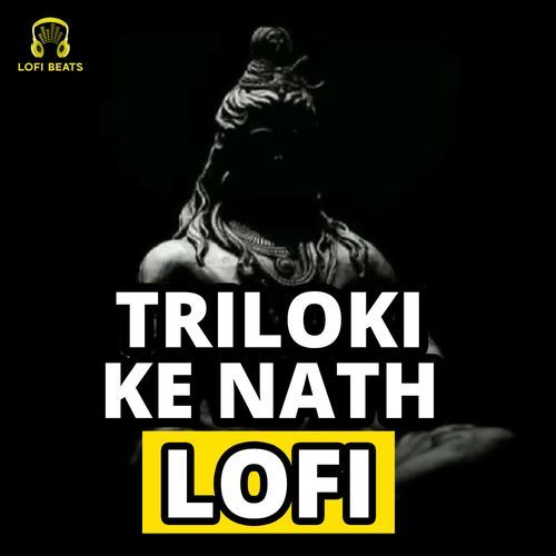 Triloki Ke Nath LoFi