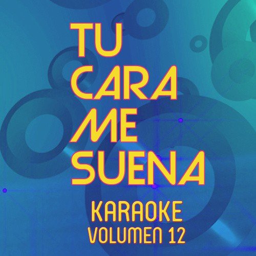 Tu Cara Me Suena Karaoke (Vol. 12)