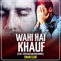 Wahi Hai Khauf-QwsMcw1VRl8