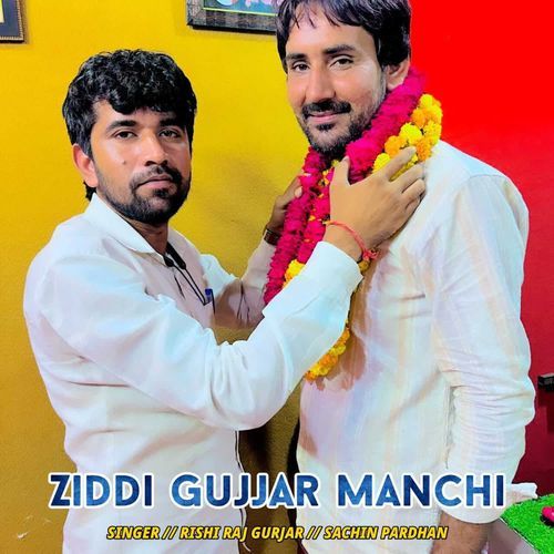 Ziddi Gujjar Manchi