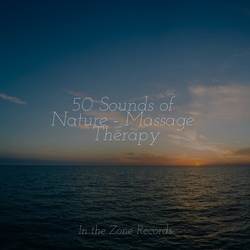 50 Sounds of Nature - Massage Therapy