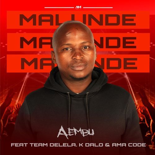 Aembu - Malunde (feat. Team Delela, K Dalo & Ama Code)