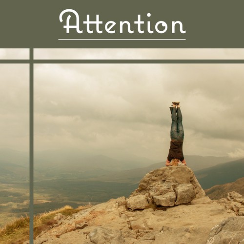 Attention – Sanity, Nice Breeze, Calming Singing, Internal Calm, Trained Body
