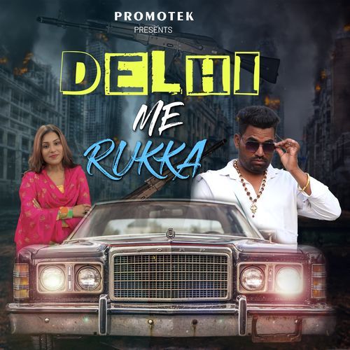 Delhi Me Rukka