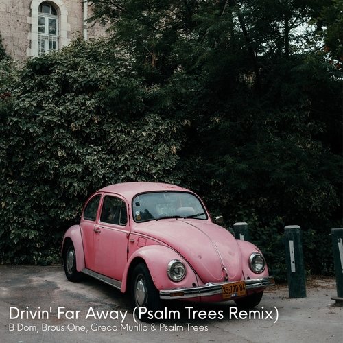 Drivin&#039; Far Away (Psalm Trees Remix)_poster_image