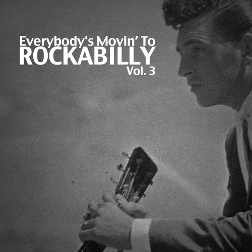 Everybody's Movin' to Rockabilly, Vol. 3