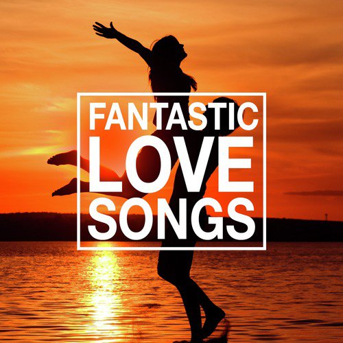 Fantastic Love Songs