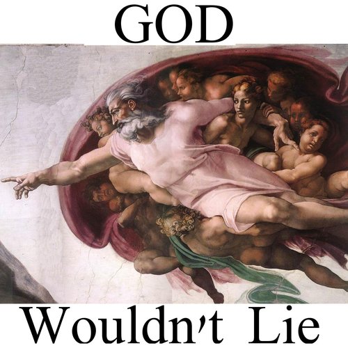 God Wouldn't Lie