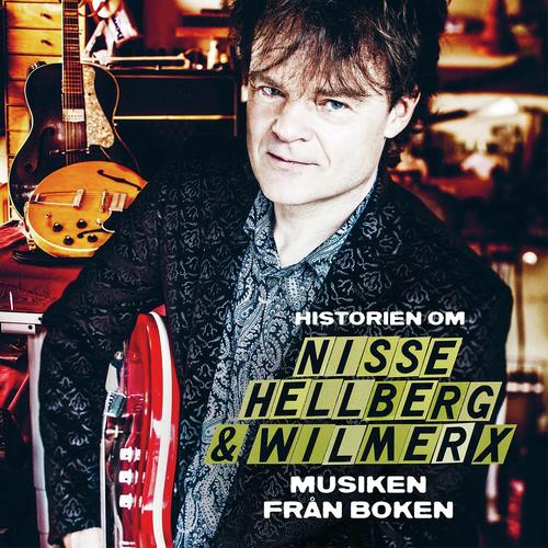 Historien om Nisse Hellberg & Wilmer X: Musiken från boken