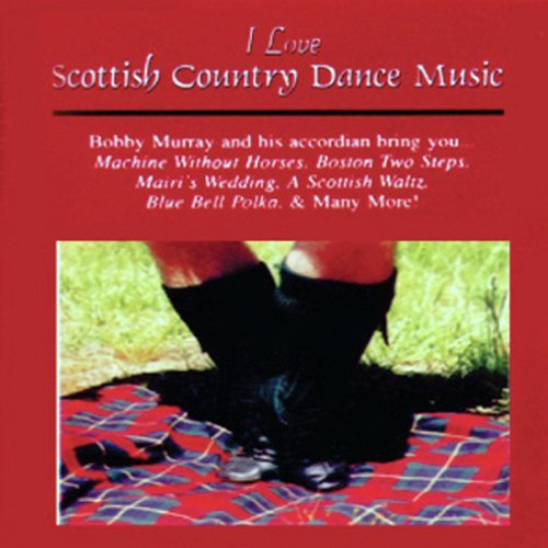 I Love Scottish Country Dance Music By Bobby Murray Download Or
