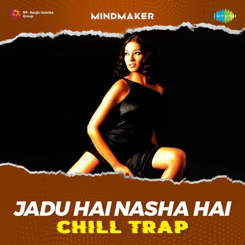 Jadu Hai Nasha Hai - Chill Trap