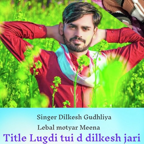 Lugdi tui d dilkesh jari