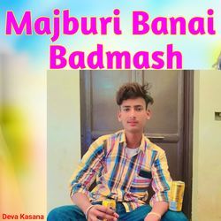 Majburi Banai Badmash