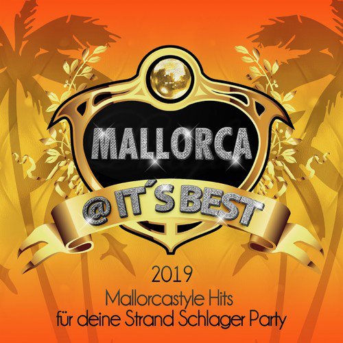 Mallorca @ its Best 2019 - Mallorcastyle Hits für deine Strand Schlager Party (Mama Mallorca bleibt eine Woche wach und feiert für immer und ewig lauda bis zum Closing 2020)