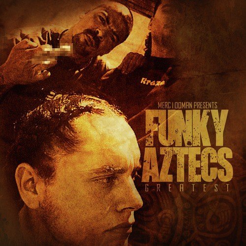 Merc100man Presents: Funky Aztecs Greatest