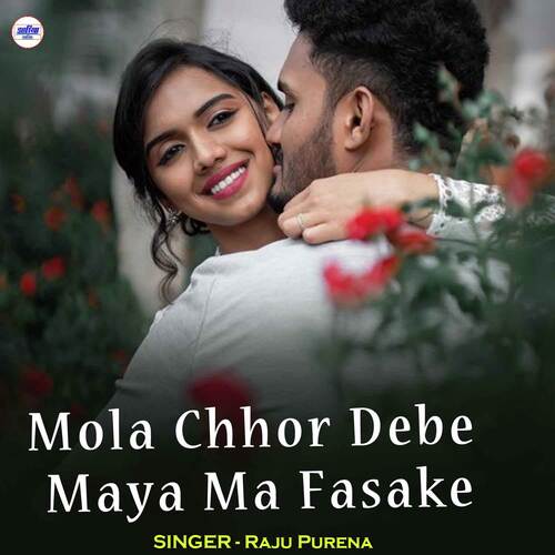 Mola Chhor Debe Maya Ma Fasake