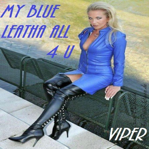 My Blue Leatha All 4 U