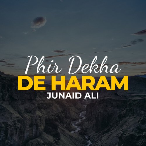 Phir Dekha De Haram