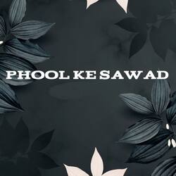 Phool Ke Sawad