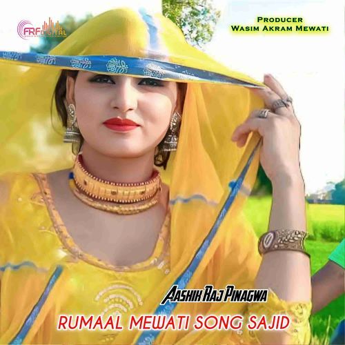 RUMAAL MEWATI SONG SAJID