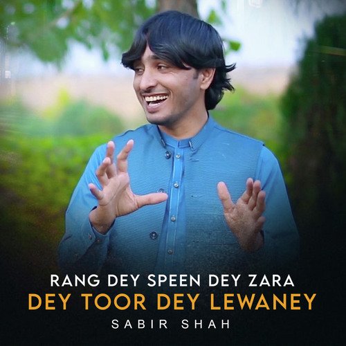 Rang Dey Speen Dey Zara Dey Toor Dey Lewaney