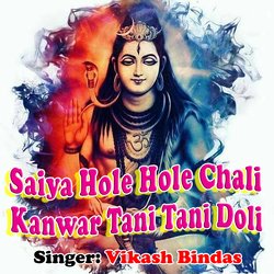 Saiya Hole Hole Chali Kanwar Tani Tani Doli-Rw4aciFIUXw