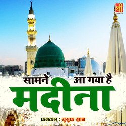 Samne Aa Gaya Hai Madina-MxAcWTIDZAU