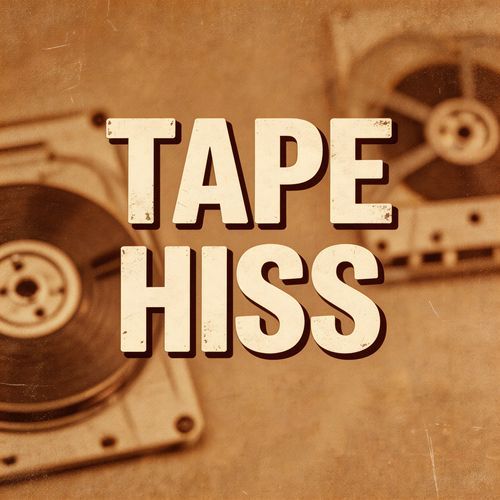 Tape Hiss