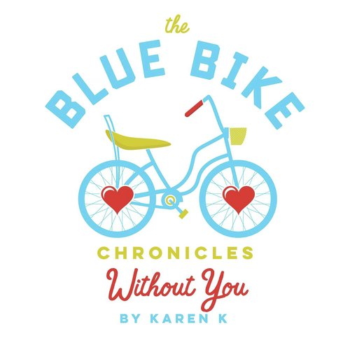 The Blue Bike Chronicles: Without You