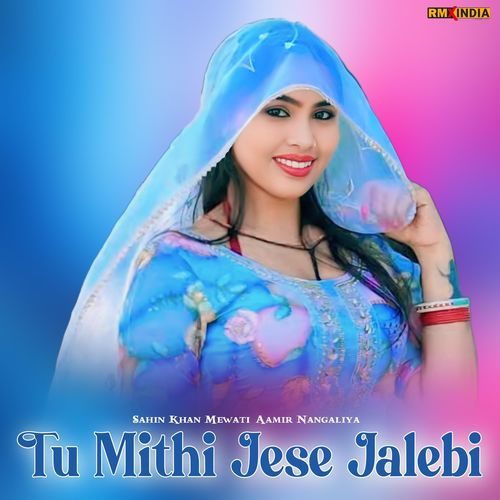 Tu Mithi Jese Jalebi