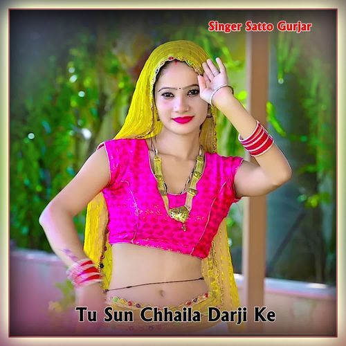 Tu Sun Chhaila Darji Ke