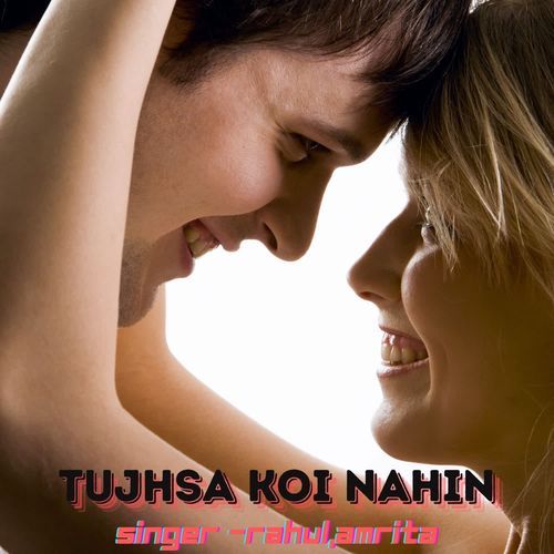 Tujhsa Koi Nahin