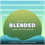 Tumi Kotha Kole (Blended)