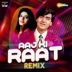 Aaj Ki Raat - Remix
