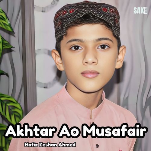 Akhtar Ao Musafair