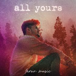 All Yours-JgsoCB1ccXo