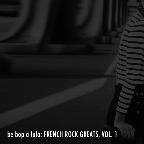 Be Bop A Lula: French Rock Greats, Vol. 1_poster_image