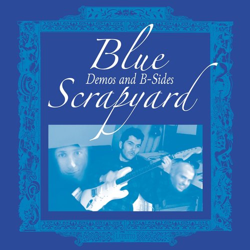 Blue Scrapyard (Demos and B-Sides)