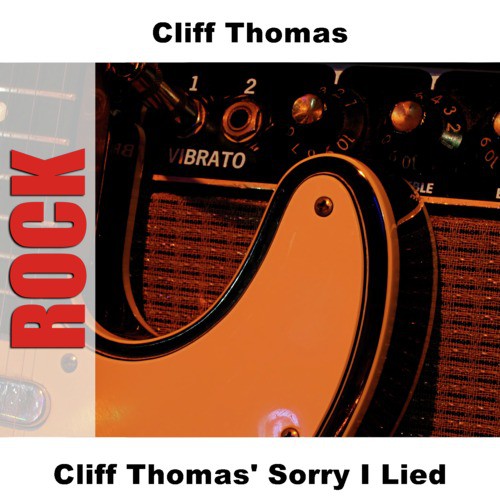 Cliff Thomas' Sorry I Lied