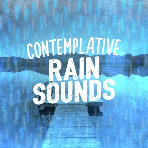 Contemplative Rain Sounds